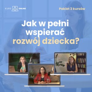Pakiet 3 kursów jak w pełni wspierać rozwój dziecka?