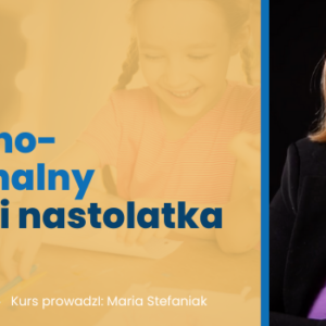 Rozwój społeczno emocjonalny dziecka i nastolatka