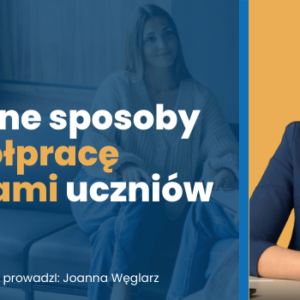 Efektywne sposoby na współpracę z rodzicami uczniów​