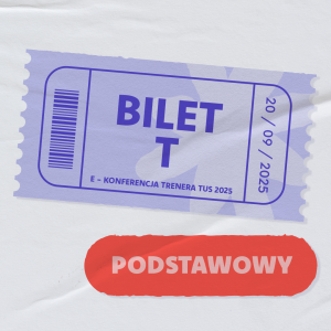 Bilet "T" E-konferencja Trenera TUS '25