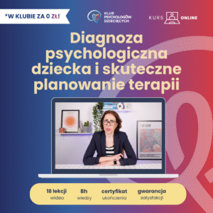 Diagnoza psychologiczna dziecka i skuteczne planowanie terapii